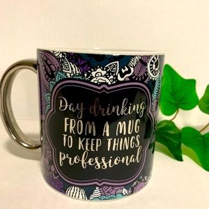 “Day Drinking ... Keep Things Professional “ Mug